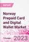 Norway Prepaid Card and Digital Wallet Business and Investment Opportunities Databook - Market Size and Forecast, Consumer Attitude & Behaviour, Retail Spend - Q2 2023 Update - Product Image