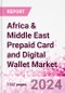 Africa & Middle East Prepaid Card and Digital Wallet Business and Investment Opportunities Databook - Market Size and Forecast, Consumer Attitude & Behaviour, Retail Spend - Q2 2023 Update - Product Thumbnail Image