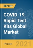 COVID-19 Rapid Test Kits Global Market Report 2021: COVID-19 Implications and Growth to 2030- Product Image