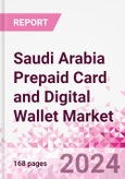 Saudi Arabia Prepaid Card and Digital Wallet Business and Investment Opportunities Databook - Market Size and Forecast, Consumer Attitude & Behaviour, Retail Spend - Q1 2024 Update- Product Image