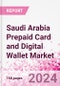 Saudi Arabia Prepaid Card and Digital Wallet Business and Investment Opportunities Databook - Market Size and Forecast, Consumer Attitude & Behaviour, Retail Spend - Q2 2023 Update - Product Image