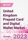 United Kingdom Prepaid Card and Digital Wallet Business and Investment Opportunities Databook - Market Size and Forecast, Consumer Attitude & Behaviour, Retail Spend - Q2 2023 Update- Product Image