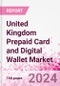 United Kingdom Prepaid Card and Digital Wallet Business and Investment Opportunities Databook - Market Size and Forecast, Consumer Attitude & Behaviour, Retail Spend - Q1 2024 Update - Product Image