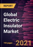 Global Electric Insulator Market Forecast to 2028 - COVID-19 Impact and Global Analysis By Product Type (Shackle Insulator, Pin Insulator, Suspension Insulator, and Other Product Types), Material Type, Application, and End User- Product Image