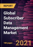 Global Subscriber Data Management Market Forecast to 2028 - COVID-19 Impact and Global Analysis By Solution (User Data Repository, Subscriber Data Federation, Policy Management, and Identity Management), Network Type, Deployment, and Application- Product Image