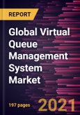 Global Virtual Queue Management System Market Forecast to 2028 - COVID-19 Impact and Global Analysis By Component (Solution and Services), Platform (Web-Based, Kiosk Based, and Mobile Based), Organization Size, and End-User- Product Image