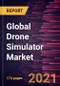 Global Drone Simulator Market Forecast to 2028 - COVID-19 Impact and Global Analysis By Component (Hardware and Software), Simulator Type (Fixed and Portable), Drone Type (Fixed Wing and Rotary Wing), and Technology - Product Image