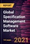 Global Specification Management Software Market Forecast to 2028 - COVID-19 Impact and Global Analysis By Type (Cloud-Based and On-Premises), End-Use Industry [Fast Moving Consumer Goods (FMCG), Pharmaceutical, and Others], and Application - Product Image