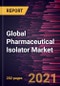 Global Pharmaceutical Isolator Market Forecast to 2028 - COVID-19 Impact and Global Analysis By Type (Open Isolator and Closed Isolator), Pressure (Positive Pressure and Negative Pressure), Configuration, Application, and End User; and Geography - Product Thumbnail Image