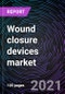 Wound closure devices market by Product (Adhesives, Staples, Sutures, Strips, Sealants, and Mechanical wound closure devices), Type (Chronic and Acute), End-User (Hospital, Clinics, Trauma centers, Others), and Geography - Global Forecast up to 2026 - Product Thumbnail Image