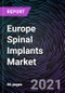 Europe Spinal Implants Market on the basis of Product, Technology, Type of Surgery and Country - Global Forecast up to 2027 - Product Thumbnail Image