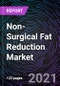 Non-Surgical Fat Reduction Market by Technology Type (Cryolipolysis, Ultrasound, Low-Level Lasers, and Others), Gender (Female and Male), End-Use (Hospitals, Stand Alone Practices, Multispecialty Clinics, and Others), and Geography - Global Forecast up to 2026 - Product Thumbnail Image