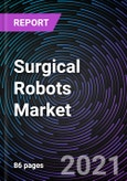 Surgical Robots Market based on Product and Service, Application, End User, and Geography-Global Forecast to 2027- Product Image