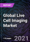 Global Live Cell Imaging Market by Product, Application, Technology, and Geography - Forecast to 2027- Product Image