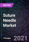 Suture Needle Market based on Product, Application and Geography - Global Forecast up to 2027 - Product Image