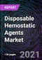 Disposable Hemostatic Agents Market By Product Type, Application, End Users, and Geography - Global Forecast up to 2026 - Product Image