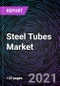 Steel Tubes Market by Technology, Application, Distribution Channel and Geography -Global Forecast up to 2026 - Product Thumbnail Image
