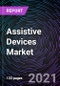 Assistive Devices Market based on Product Type (Living Aids, Mobility Aids Devices, Medical Furniture, Bathroom Safety Equipment), End-User (Hospital, Home Care Setting, Others), and Geography - Global Forecast up to 2027 - Product Thumbnail Image
