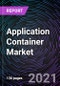 Application Container Market by Service, Deployment, Organization Size, Application and Geography - Global Forecast up to 2027 - Product Thumbnail Image