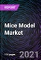 Mice Model Market based on Type, Service, Technology, Application, and Geography - Global Forecast up to 2026 - Product Thumbnail Image
