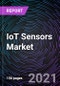 IoT Sensors Market based on Network Technology, Type, Application and Geography - Global Forecast to 2027 - Product Image