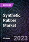 Synthetic Rubber Market by Application (Tire, Non-Tire Automotive, Footwear, Industrial), Type (Styrene Butadiene Rubber, Ethylene Propylenediene Rubber, Polyisoprene, Polybutadiene Rubber, and Others), and Geography - Global Forecast up to 2026 - Product Image