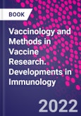 Vaccinology and Methods in Vaccine Research. Developments in Immunology- Product Image