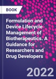 Formulation and Device Lifecycle Management of Biotherapeutics. A Guidance for Researchers and Drug Developers- Product Image