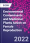 Environmental Contaminants and Medicinal Plants Action on Female Reproduction - Product Thumbnail Image