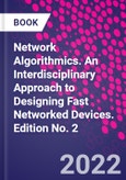 Network Algorithmics. An Interdisciplinary Approach to Designing Fast Networked Devices. Edition No. 2- Product Image