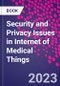 Security and Privacy Issues in Internet of Medical Things - Product Thumbnail Image