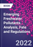 Emerging Freshwater Pollutants. Analysis, Fate and Regulations- Product Image