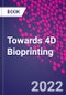 Towards 4D Bioprinting - Product Thumbnail Image