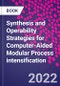Synthesis and Operability Strategies for Computer-Aided Modular Process Intensification - Product Thumbnail Image