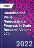 Circadian and Visual Neuroscience. Progress in Brain Research Volume 273- Product Image