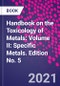 Handbook on the Toxicology of Metals: Volume II: Specific Metals. Edition No. 5 - Product Thumbnail Image