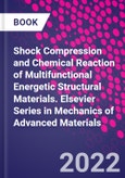 Shock Compression and Chemical Reaction of Multifunctional Energetic Structural Materials. Elsevier Series in Mechanics of Advanced Materials- Product Image