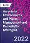 Arsenic in Environments and Plants. Management and Remediation Strategies - Product Thumbnail Image