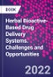 Herbal Bioactive-Based Drug Delivery Systems. Challenges and Opportunities - Product Thumbnail Image