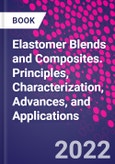 Elastomer Blends and Composites. Principles, Characterization, Advances, and Applications- Product Image