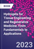 Hydrogels for Tissue Engineering and Regenerative Medicine. From Fundamentals to Applications- Product Image