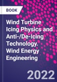 Wind Turbine Icing Physics and Anti-/De-Icing Technology. Wind Energy Engineering- Product Image