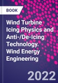 Wind Turbine Icing Physics and Anti-/De-Icing Technology. Wind Energy Engineering- Product Image