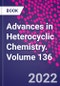 Advances in Heterocyclic Chemistry. Volume 136 - Product Thumbnail Image
