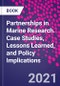 Partnerships in Marine Research. Case Studies, Lessons Learned, and Policy Implications - Product Thumbnail Image