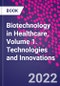 Biotechnology in Healthcare, Volume 1. Technologies and Innovations - Product Thumbnail Image
