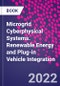 Microgrid Cyberphysical Systems. Renewable Energy and Plug-in Vehicle Integration - Product Thumbnail Image