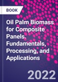 Oil Palm Biomass for Composite Panels. Fundamentals, Processing, and Applications- Product Image