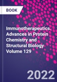 Immunotherapeutics. Advances in Protein Chemistry and Structural Biology Volume 129- Product Image