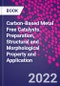 Carbon-Based Metal Free Catalysts. Preparation, Structural and Morphological Property and Application - Product Thumbnail Image
